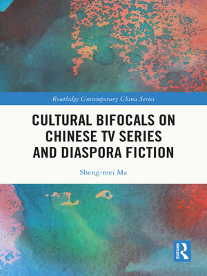 cover image of Cultural Bifocals on Chinese TV Series and Diaspora Fiction